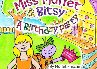 Miss Muffet & Bitsy – A Birthday Party